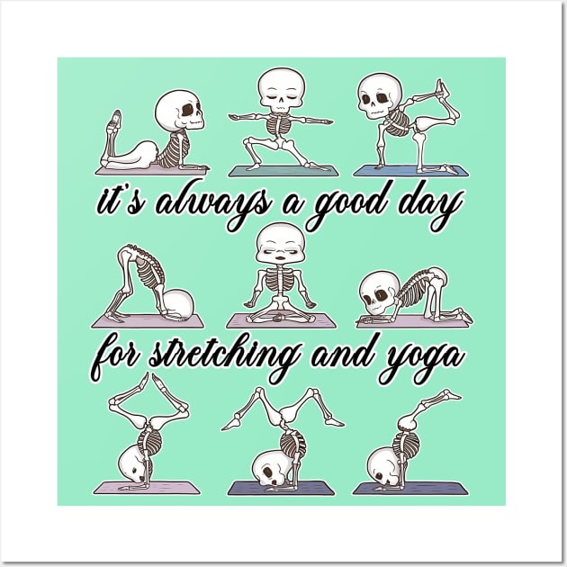 Skeleton - It's always a good day for stretching and yoga Wall Art by QuirkyCil